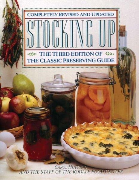 Cover for Carol Hupping · Stocking up: America's Classic Preserving Guide IC Preserving Guide, Completely Revised and Updated (Hardcover Book) [Revised edition] (1990)