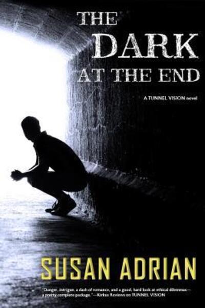 Cover for Susan Adrian · The Dark at the End A Tunnel Vision Novel (Paperback Book) (2016)