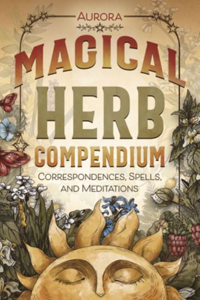 Cover for Aurora Aurora · Magical Herb Compendium: Correspondences, Spells, and Meditations (Paperback Book) (2023)