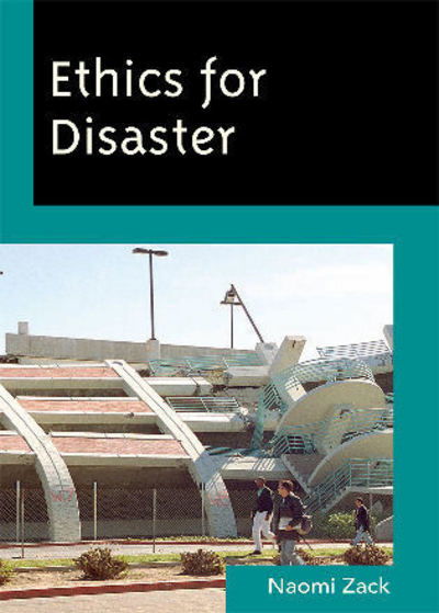 Cover for Naomi Zack · Ethics for Disaster - Studies in Social, Political, and Legal Philosophy (Paperback Book) (2010)