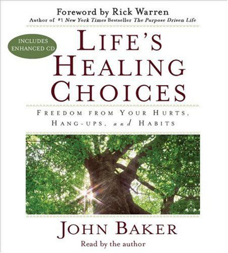 Cover for John Baker · Life's Healing Choices: Freedom from Your Hurts, Hang-ups, and Habits (Audiobook (CD)) [Abridged edition] (2007)