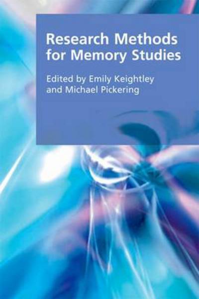 Research Methods for Memory Studies - Emily Keightley - Books - Edinburgh University Press - 9780748645954 - May 30, 2013