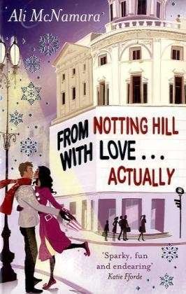 Cover for Ali McNamara · From Notting Hill With Love . . . Actually - The Notting Hill Series (Taschenbuch) (2010)
