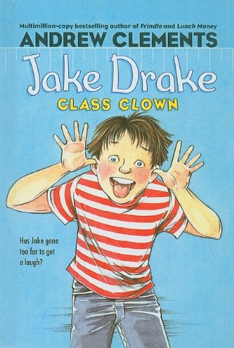 Cover for Andrew Clements · Jake Drake, Class Clown (Hardcover Book) (2007)