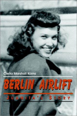 Cover for Cleita Marshall Karns · Berlin Airlift: Juanita's Story (Paperback Book) (2002)