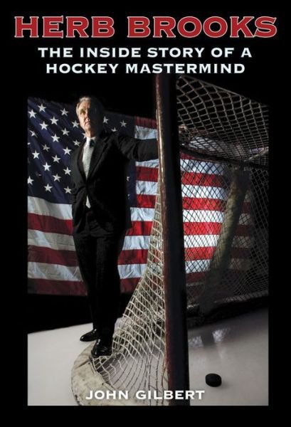 Cover for John Gilbert · Herb Brooks: The Inside Story of a Hockey Mastermind (Taschenbuch) (2010)