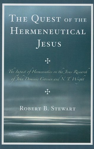 The Quest of the Hermeneutical Jesus: The Impact of Hermeneutics on the Jesus Research of John Dominic Crossan and N.T. Wright - Robert B. Stewart - Książki - University Press of America - 9780761840954 - 15 sierpnia 2008