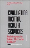 Evaluating Mental Health Services: How Do Programs for Children "Work" in the Real World? - Children's Mental Health Services Annuals - Carol T Nixon - Boeken - SAGE Publications Inc - 9780761907954 - 8 april 1997