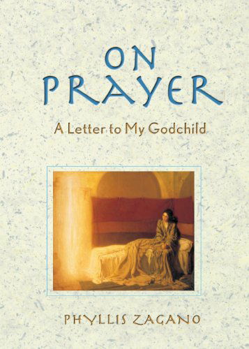 On Prayer: A Letter to My Godchild - Phyllis Zagano - Książki - Liguori Publications,U.S. - 9780764807954 - 29 października 2001