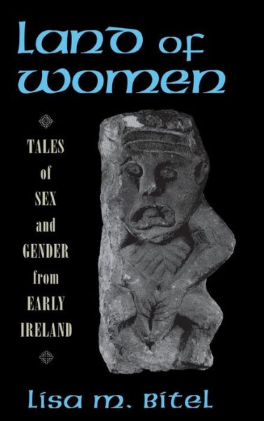 Cover for Lisa M. Bitel · Land of Women: Tales of Sex and Gender from Early Ireland (Hardcover Book) (1996)