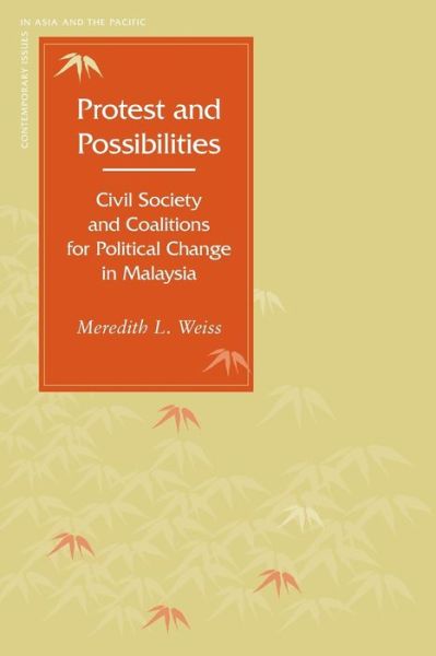 Cover for Meredith L. Weiss · Protest and Possibilities: Civil Society and Coalitions for Political Change in Malaysia - Contemporary Issues in Asia and the Pacific (Paperback Book) (2005)