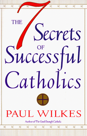 Cover for Paul Wilkes · Seven Secrets of Successful Catholics (Paperback Book) (1998)