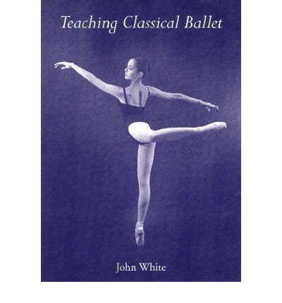 Cover for John White · Teaching Classical Ballet (Paperback Book) (1996)