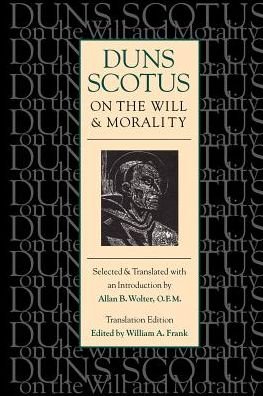 Cover for John Duns Scotus · Duns Scotus on the Will and Morality (Paperback Bog) [Translation Ed. edition] (1997)