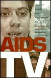 Cover for Alexandra Juhasz · AIDS TV: Identity, Community, and Alternative Video - Console-ing Passions (Paperback Book) (1995)