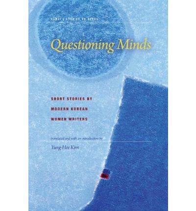 Cover for Yung-Hee Kim · Questioning Minds: Short Stories by Modern Korean Women - Hawaii Studies on Korea (Hardcover Book) (2009)