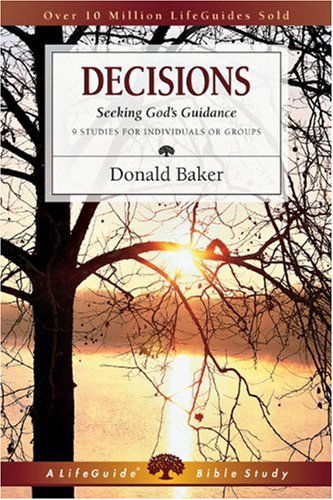 Cover for Donald Baker · Decisions Seeking God:s Guidance : 9 Studies for Individuals or Groups (Paperback Book) (2001)