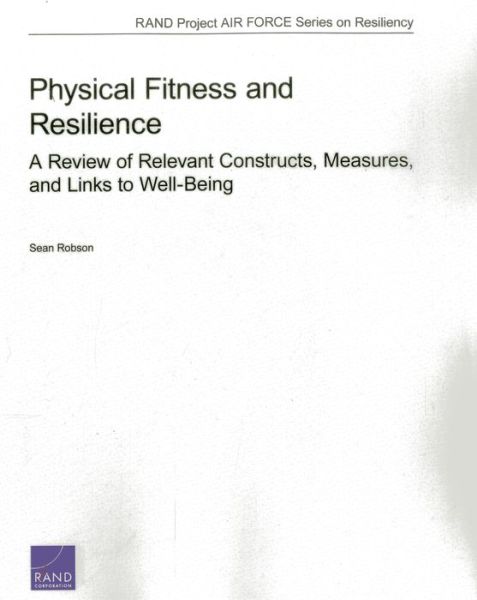 Cover for Sean Robson · Physical Fitness and Resilience: A Review of Relevant Constructs, Measures, and Links to Well-Being (Paperback Book) (2013)