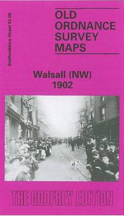 Cover for Cath Yates · Walsall (North West) 1901: Staffordshire Sheet 63.06 - Old O.S. Maps of Staffordshire (Map) [Facsimile of 1902 edition] (1992)