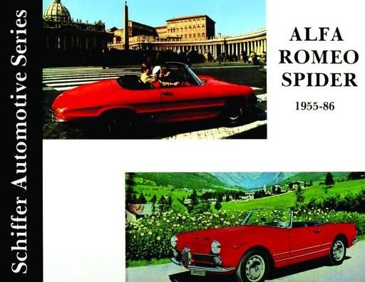 Alfa Romeo Spider 1955-1986 - Ltd. Schiffer Publishing - Książki - Schiffer Publishing Ltd - 9780887401954 - 16 stycznia 1997