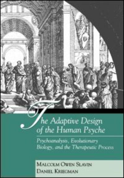 Cover for Malcolm Owen Slavin · The Adaptive Design of the Human Psyche: Psychoanalysis, Evolutionary Biology, and the Therapeutic Process (Gebundenes Buch) (1992)