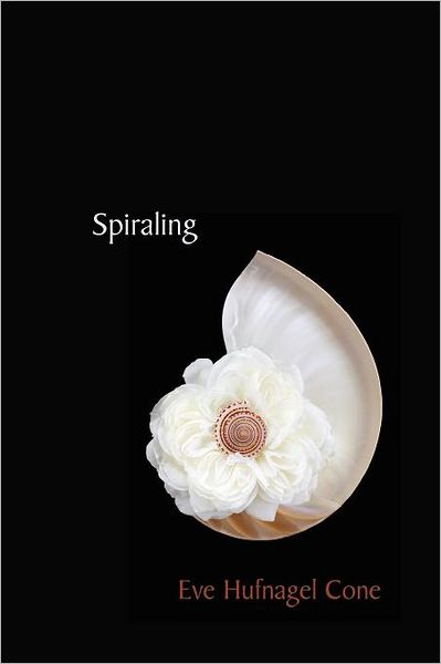 Cover for Eve Hufnagel Cone · Spiraling (Paperback Book) (2012)