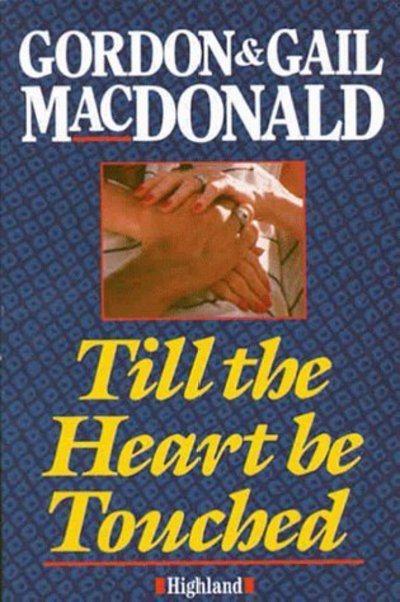 Cover for Gordon MacDonald · Till the Heart be Touched (Paperback Book) (1994)