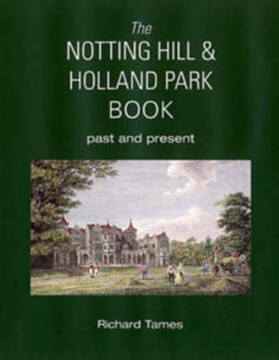 Cover for Richard Tames · Notting Hill &amp; Holland Park Book (N/A) (2004)