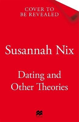 Cover for Susannah Nix · Dating and Other Theories: The  feel good, opposites attract Rom Com, Book 2 in the Chemistry Lessons Series - Chemistry Lessons (Taschenbuch) (2024)