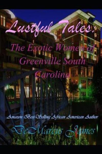 Cover for Demarcus James · Lustful Tales : The Exotic Women of Greenville, South Carolina (Paperback Book) (2019)