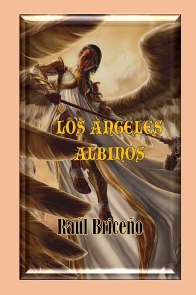 Cover for Raúl Briceño · Los Ángeles Albinos (Paperback Book) (2019)