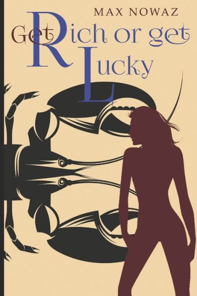 Max Nowaz · Get Rich or Get Lucky (Paperback Book) (2019)