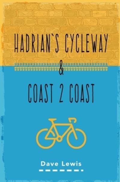 Cover for Dave Lewis · Hadrian's Cycleway and Coast 2 Coast (Paperback Book) (2019)