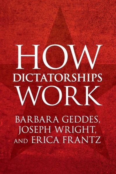 Cover for Geddes, Barbara (University of California, Los Angeles) · How Dictatorships Work: Power, Personalization, and Collapse (Paperback Bog) (2018)