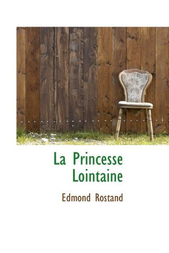 Cover for Edmond Rostand · La Princesse Lointaine (Hardcover Book) [French edition] (2009)