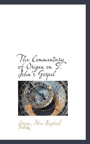 The Commentary of Origen on S. John's Gospel - Origen - Bøker - BiblioLife - 9781115653954 - 29. september 2009