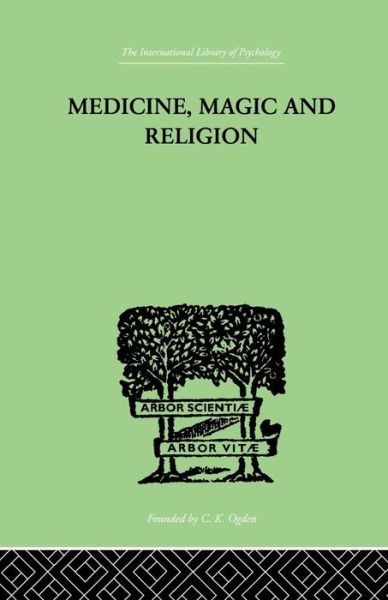 Cover for W. H. R. Rivers · Medicine, Magic and Religion: The FitzPatrick Lectures delivered before The Royal College of Physicians in London in 1915-1916 (Paperback Book) (2014)
