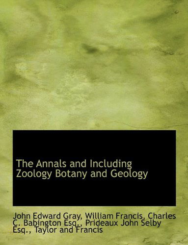 Cover for William Francis · The Annals and Including Zoology Botany and Geology (Paperback Book) (2010)