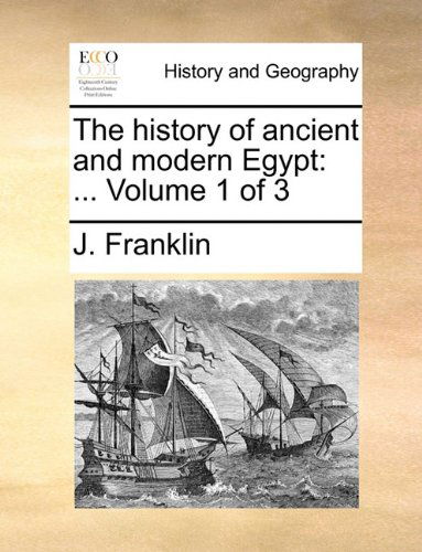 Cover for J. Franklin · The History of Ancient and Modern Egypt: ...  Volume 1 of 3 (Paperback Book) (2010)