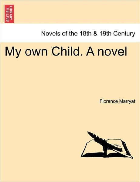Cover for Florence Marryat · My Own Child. a Novel (Paperback Book) (2011)