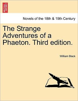 Cover for William Black · The Strange Adventures of a Phaeton. Third Edition. (Paperback Book) (2011)