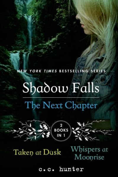 Cover for C. C. Hunter · Shadow Falls the Next Chapter: Taken at Dusk and Whispers at Moonrise (Paperback Book) (2014)