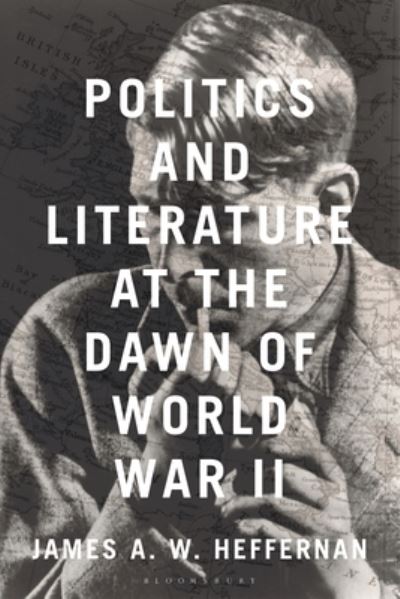 Cover for James A. W. Heffernan · Politics and Literature at the Dawn of World War II (Hardcover Book) (2022)