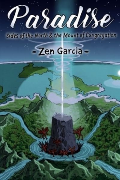 Cover for Zen Garcia · Paradise Sides Of The North And The Mount Of Congregation (Paperback Bog) (2017)