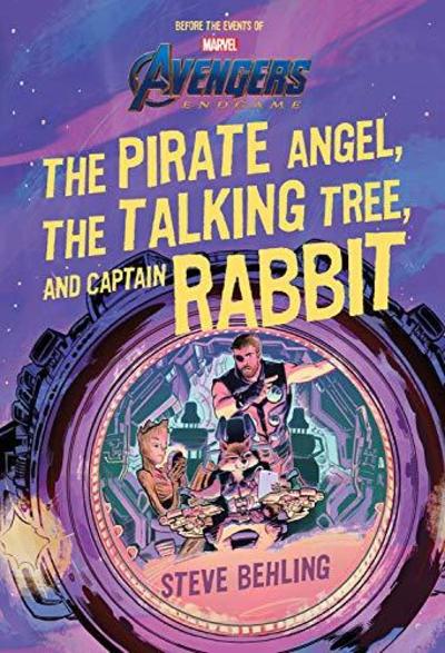 Cover for Steve Behling · Avengers: Endgame The Pirate Angel, The Talking Tree, and Captain Rabbit (Hardcover Book) (2019)