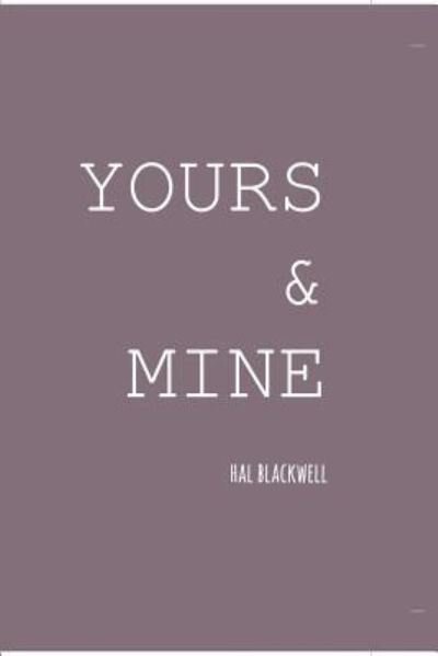 Cover for Hal Blackwell · Yours &amp; Mine (Paperback Bog) (2017)