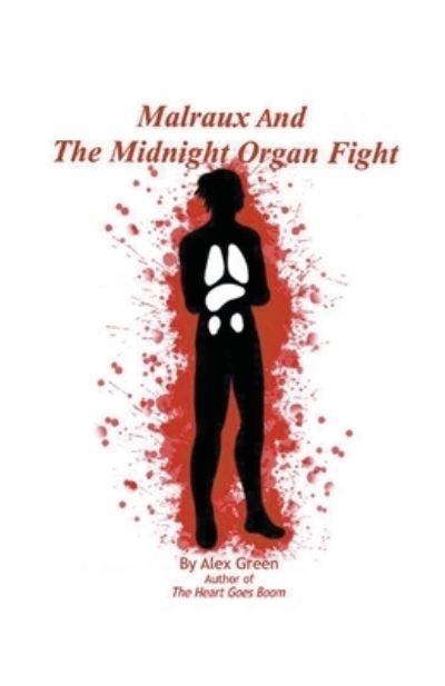 Alex Green · Malraux And The Midnight Organ Fight (Taschenbuch) (2020)