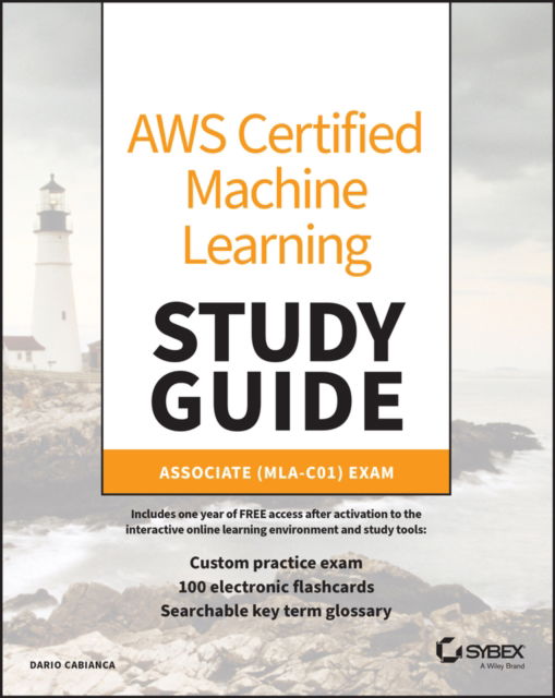 Cover for Dario Cabianca · AWS Certified Machine Learning Engineer Study Guide: Associate (MLA-C01) Exam - Sybex Study Guide (Paperback Book) (2025)