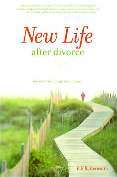 Cover for Bill Butterworth · New Life After Divorce: The Promise of Hope Beyond the Pain (Paperback Book) (2005)