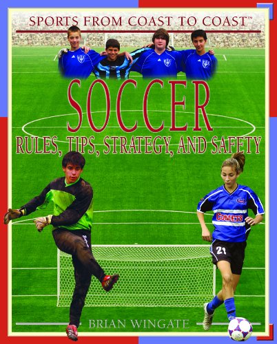 Cover for Brian Wingate · Soccer: Rules, Tips, Strategy, and Safety (Sports from Coast to Coast: Set 2) (Hardcover Book) (2007)